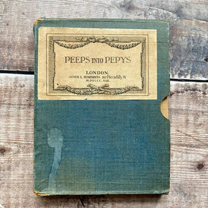 Peeps into Pepys 1913