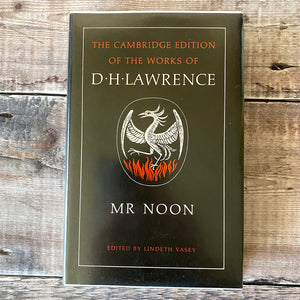 Mr Noon by D H Lawrence. Cambridge 1984 hardback Edition.