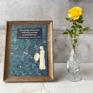 Print (A5).  Pride & Prejudice Jane Austen quotation.  My courage always rises with every attempt to intimidate me.